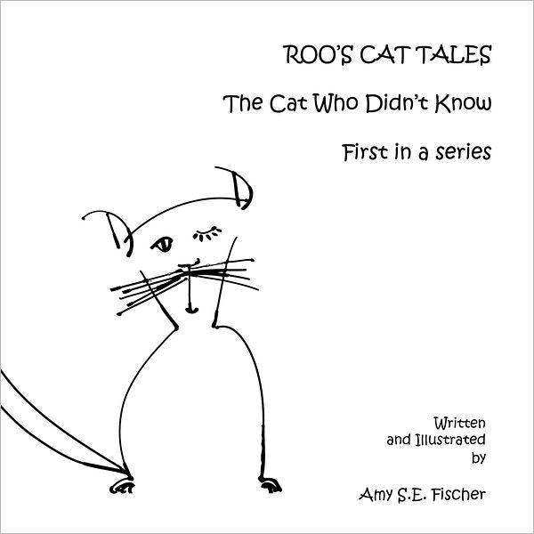 ROO'S CAT TALES: The Cat Who Didn't Know First in a series