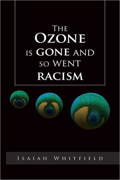 The Ozone is gone and so went racism