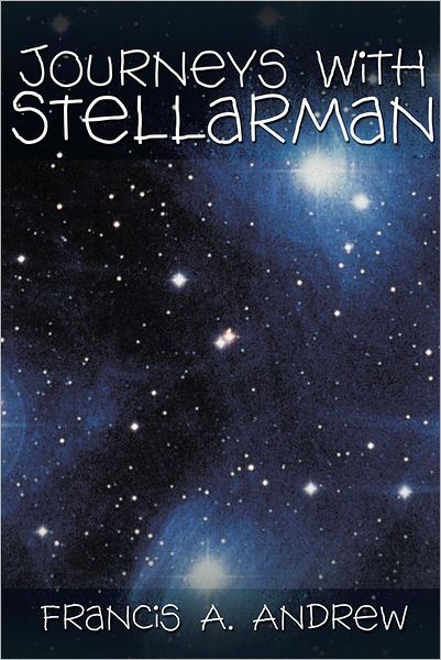 Journeys With Stellarman
