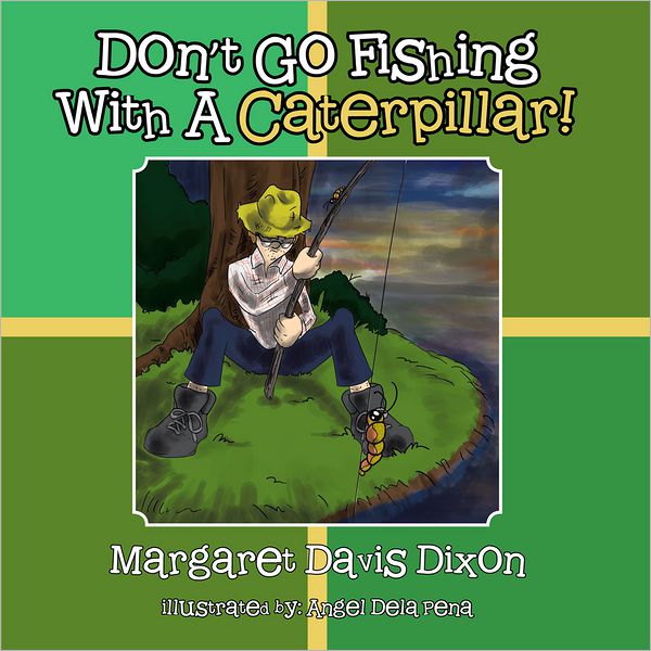 Don't Go Fishing with a Caterpillar! (PagePerfect NOOK Book)