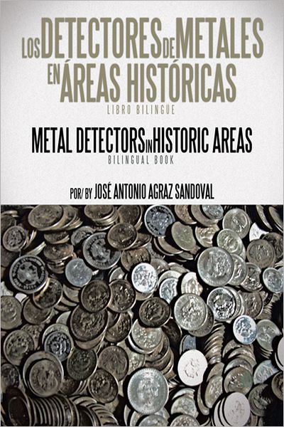 Los Detectores de Metales en Áreas Históricas: The Metal Detectors in Historic Areas