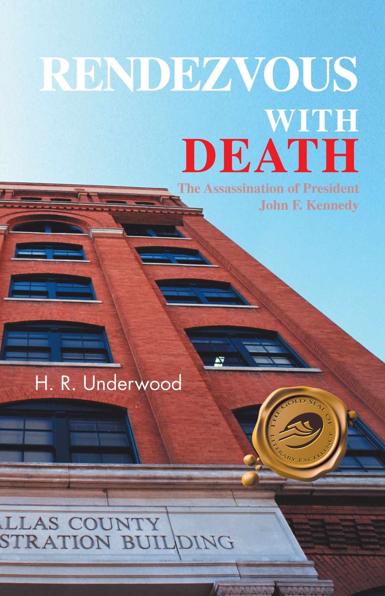 RENDEZVOUS WITH DEATH: The Assassination of President John F. Kennedy