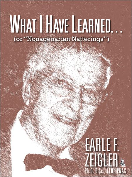 What I Have Learned...: (or Nonagenarian Natterings)