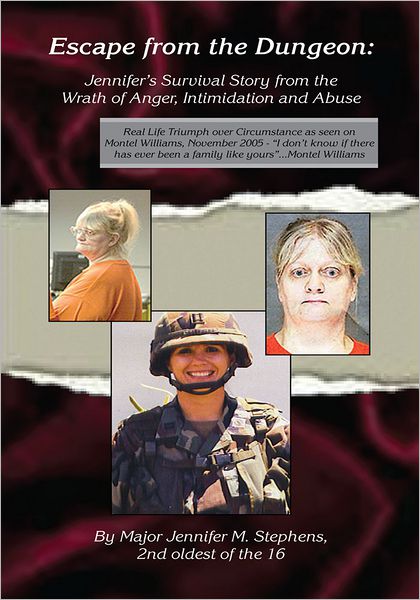 Escape from the Dungeon: Jennifer's Survival Story from the Wrath of Anger, Intimidation and Abuse