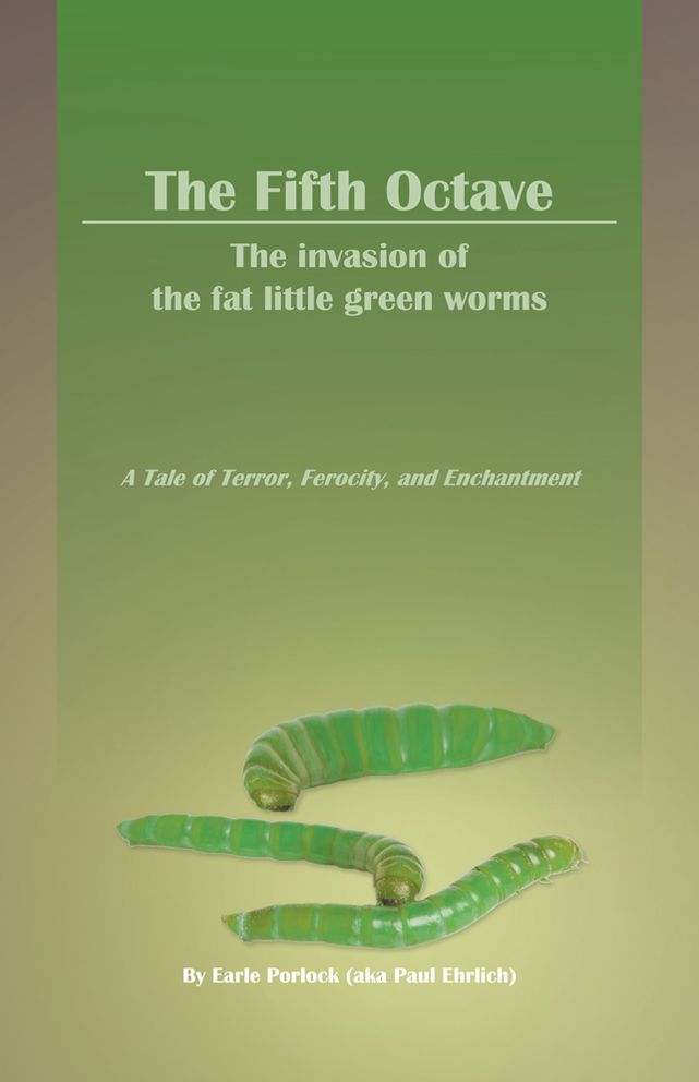 The Fifth Octave: The invasion of the fat little green worms A Tale of Terror, Ferocity, and Enchantment