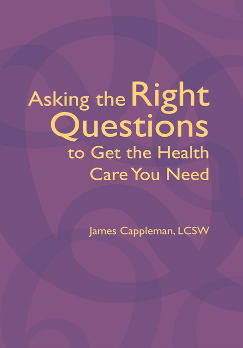 Asking the Right Questions to get the Health Care You Need