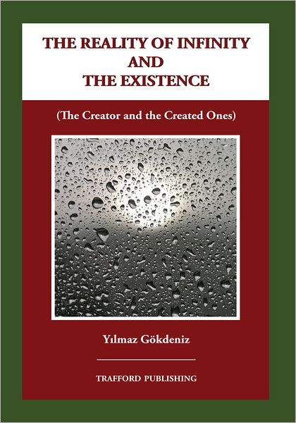 The Reality of Infinity and the Existence: The Creator and the Created Ones