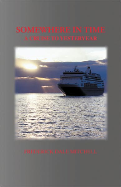 SOMEWHERE IN TIME: A CRUISE TO YESTERYEAR
