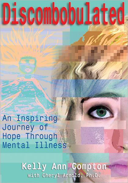 Discombobulated: An Inspiring Journey of Hope Through Mental Illness