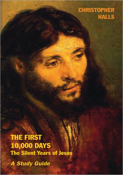 The First 10,000 Days - the silent years of Jesus