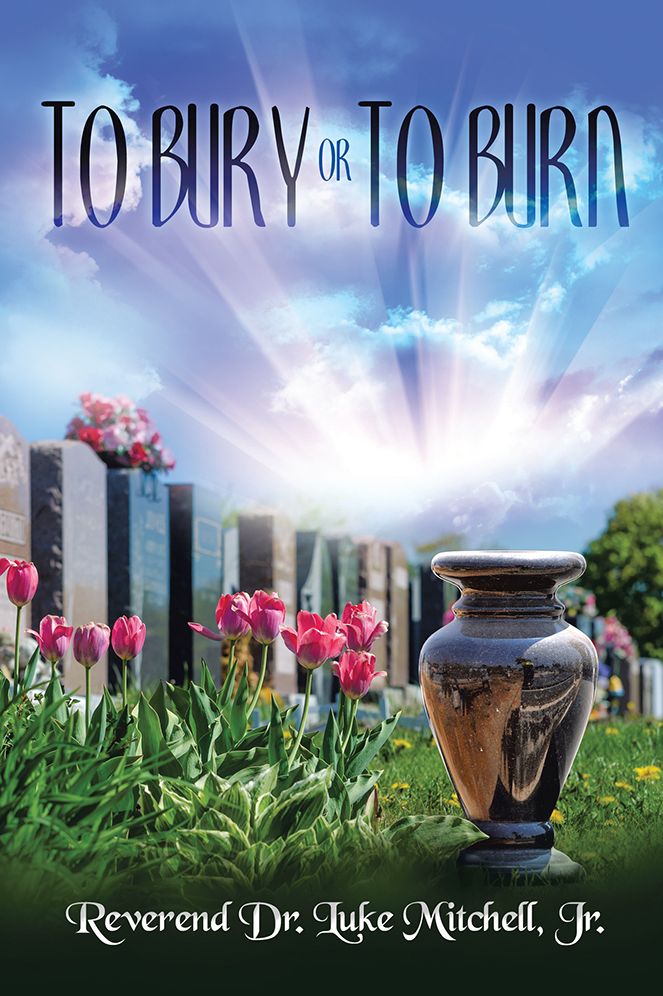 TO BURY OR TO BURN