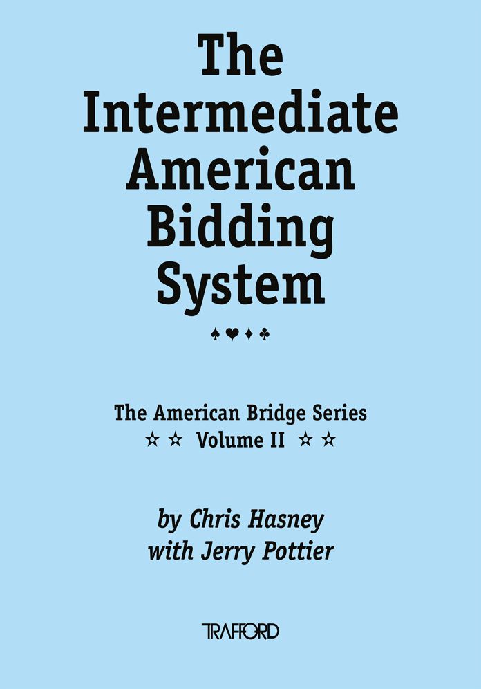 The Intermediate American Bidding System: (Vol. II of the American Bridge Series)