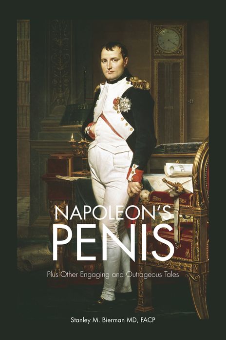 Napoleon's Penis: Plus Other Engaging and Outrageous Tales