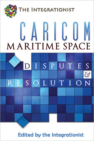 CARICOM Maritime Space: Disputes and Resolution