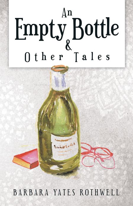 AN EMPTY BOTTLE and Other Tales