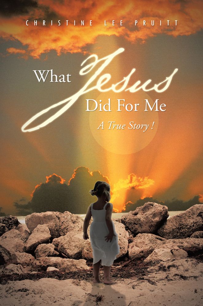 What Jesus Did For Me: A True Story !
