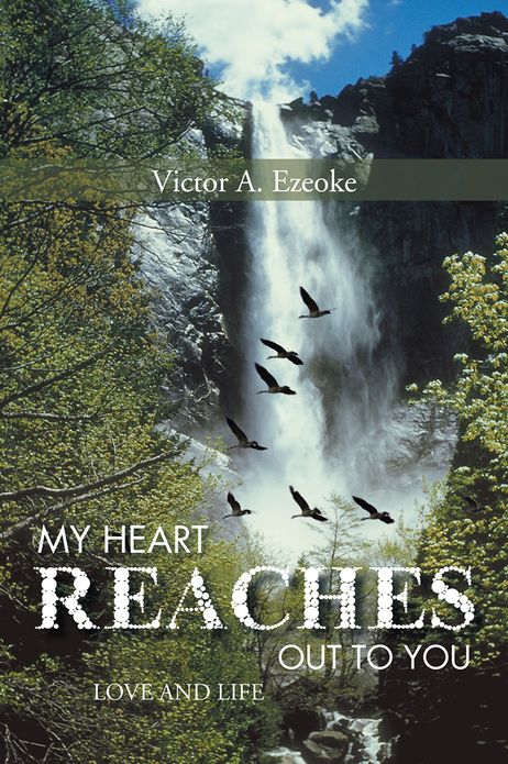 MY HEART REACHES OUT TO YOU: LOVE AND LIFE