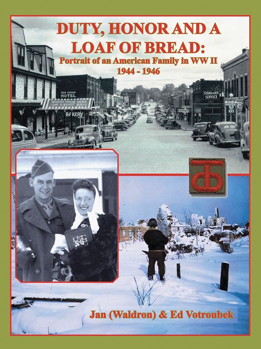 Duty, Honor, and A Loaf of Bread: Portrait of an American Family in WW II