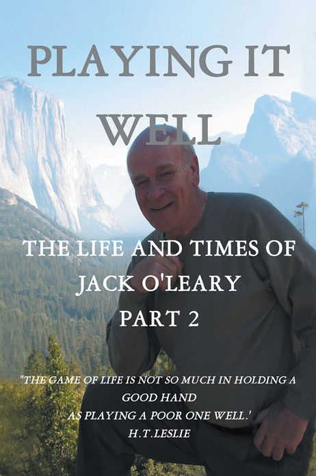 PLAYING IT WELL: THE LIFE AND TIMES OF JACK O'LEARY PART II