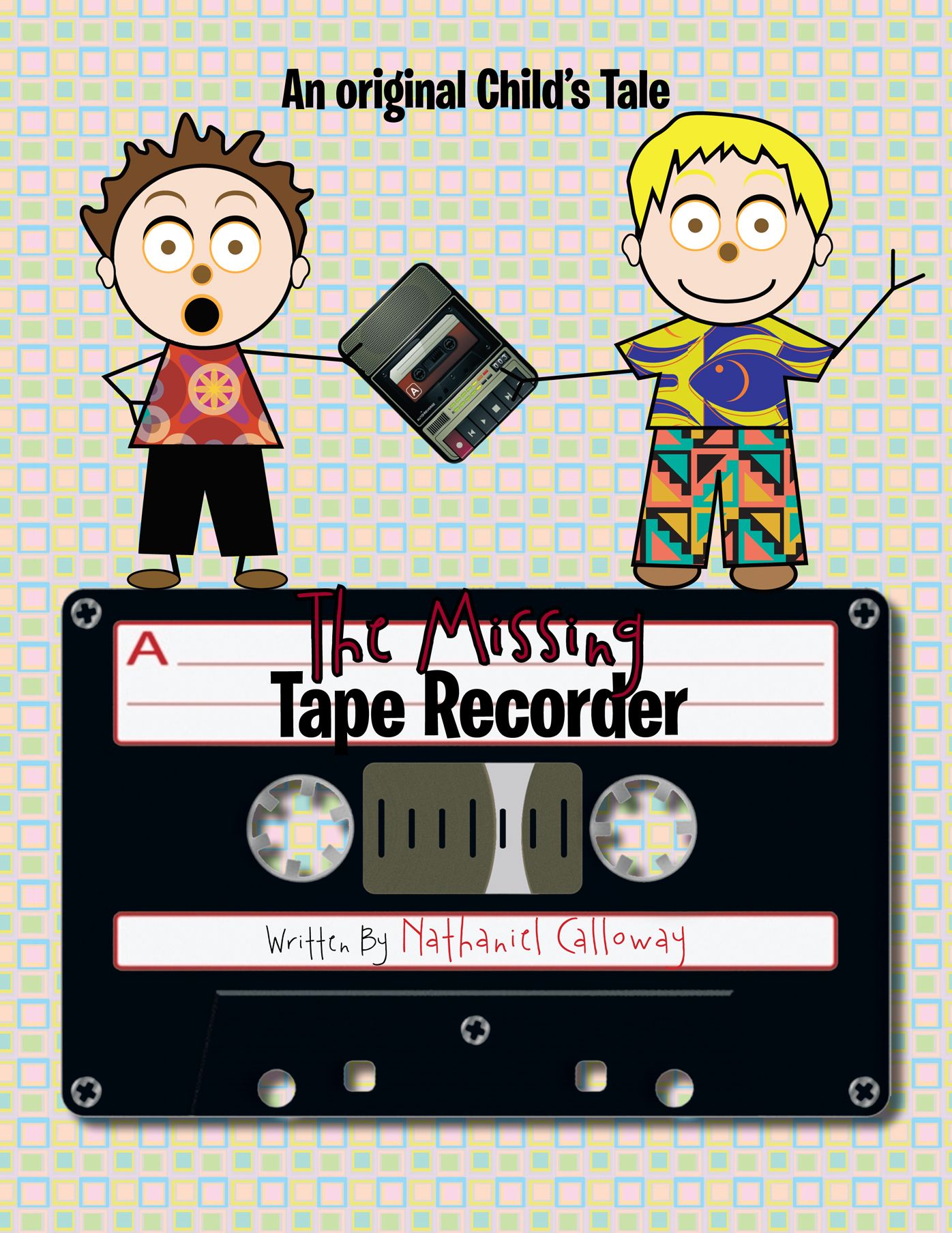 The Missing Tape Recorder: An original Child's Tale