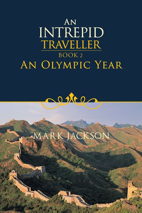 AN INTREPID TRAVELLER: An Olympic Year