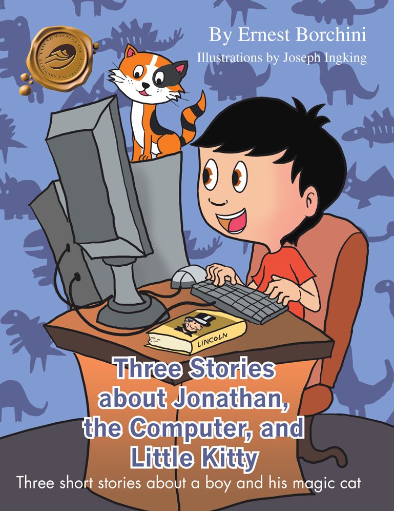 Three Stories about Jonathan, the Computer, and Little Kitty: Three Short Stories about a Boy and his Magic Cat
