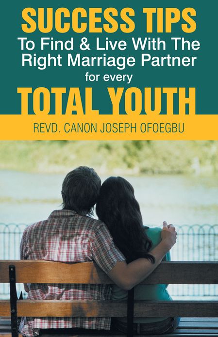 SUCCESS TIPS TO FIND & LIVE WITH THE RIGHT MARRIAGE PARTNER for every TOTAL YOUTH