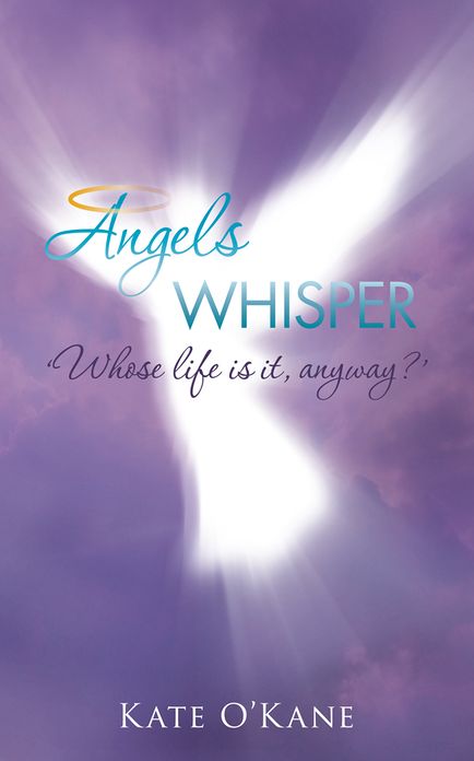 Angels Whisper: 'Whose life is it, anyway?'