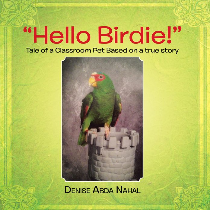 "Hello Birdie!": Tale of a Classroom Pet Based on a true story
