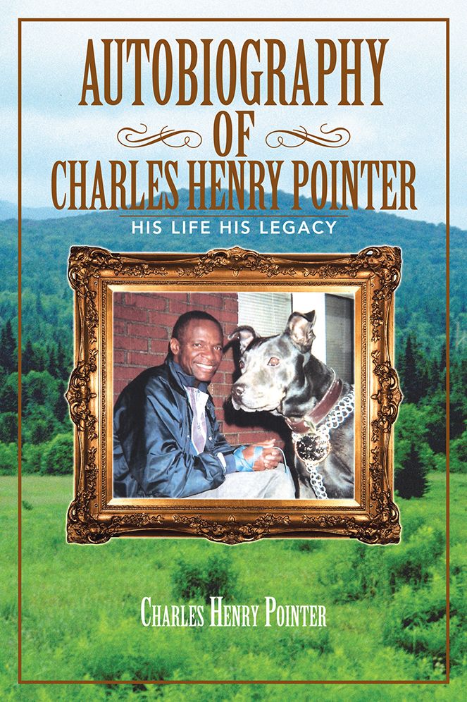 AUTOBIOGRAPHY OF CHARLES HENRY POINTER: HIS LIFE HIS LEGACY
