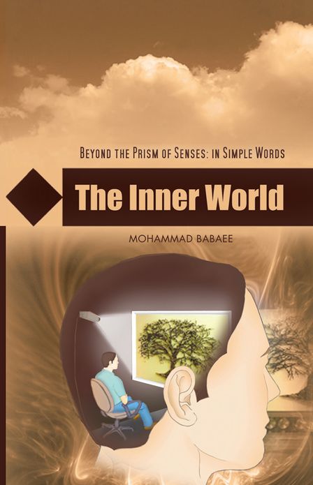 The Inner World: BEYOND THE PRISM OF SENSES: IN SIMPLE WORDS
