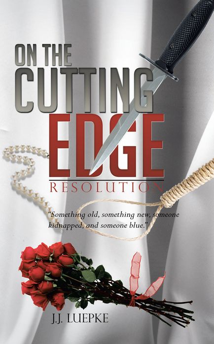 ON THE CUTTING EDGE: RESOLUTION "Something old, something new, someone kidnapped, and someone blue"