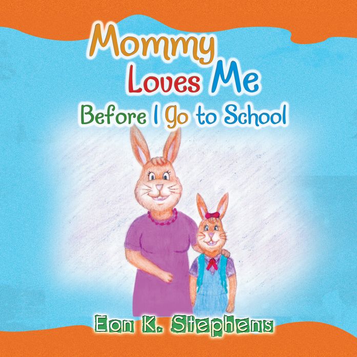 Mommy Loves Me: Before I Go to School