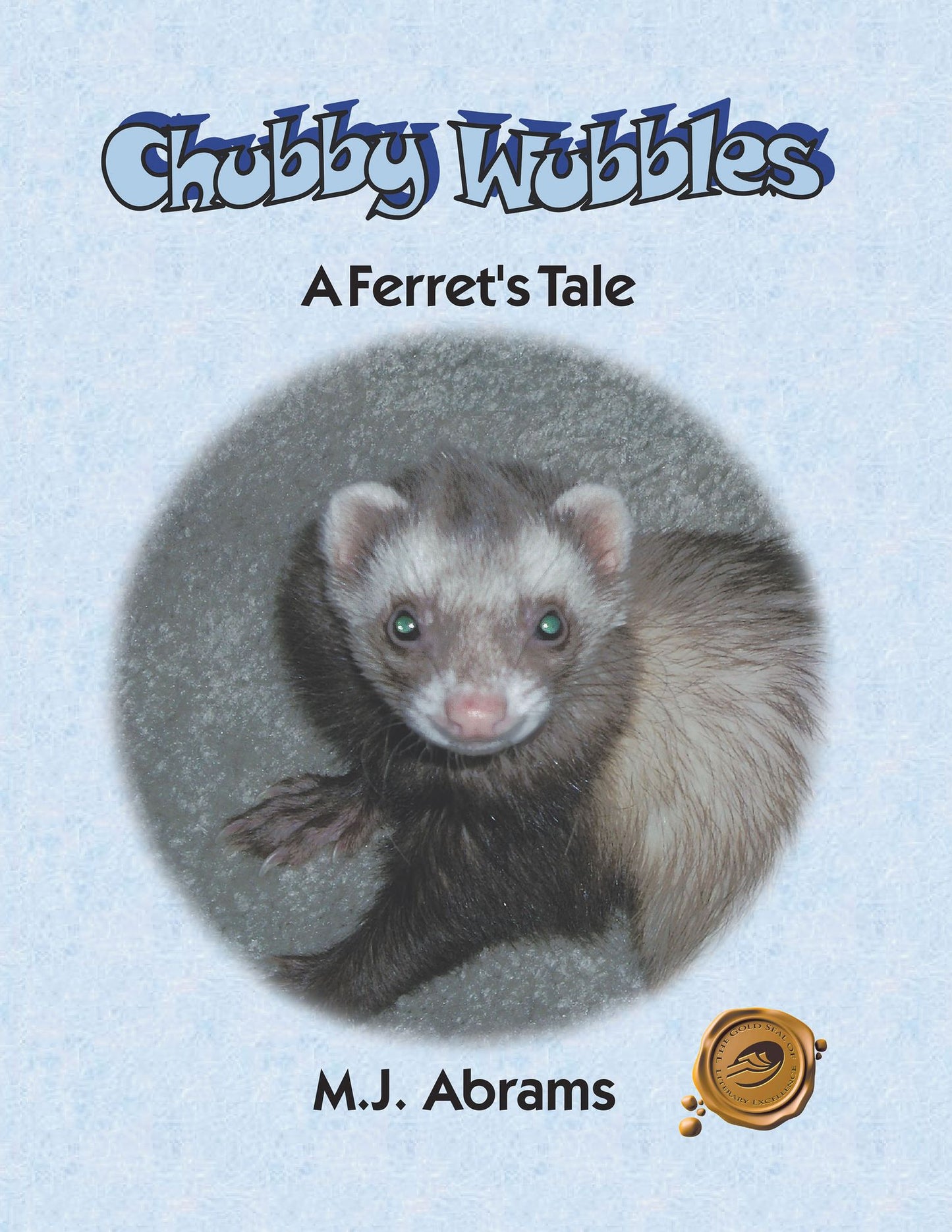Chubby Wubbles: A Ferret's Tale