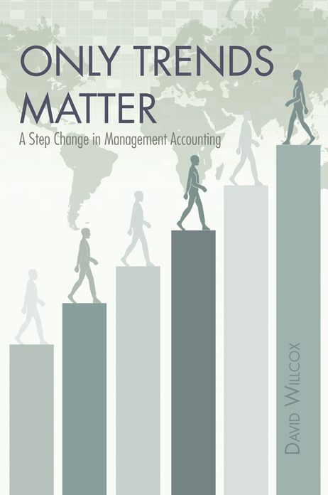 Only Trends Matter: A Step Change in Management Accounting