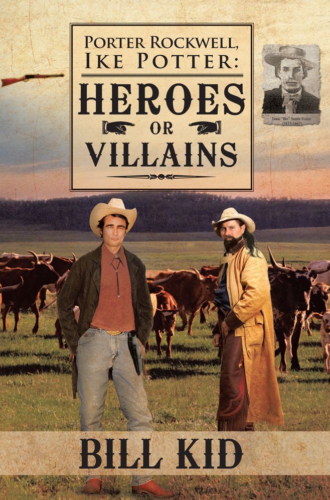 PORTER ROCKWELL, IKE POTTER: HEROES OR VILLAINS