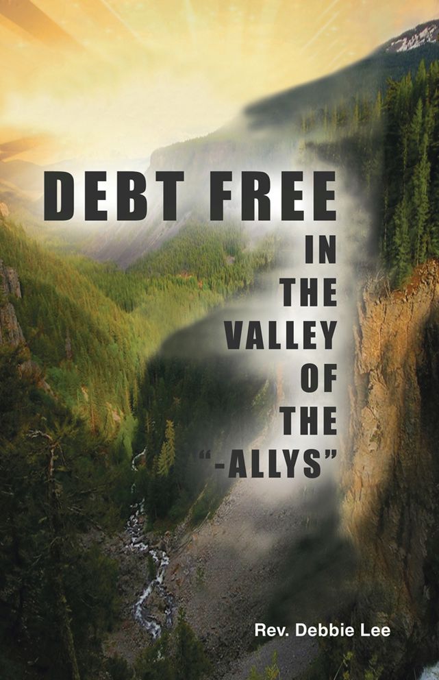 DEBT FREE IN THE VALLEY OF THE "-ALLYS"