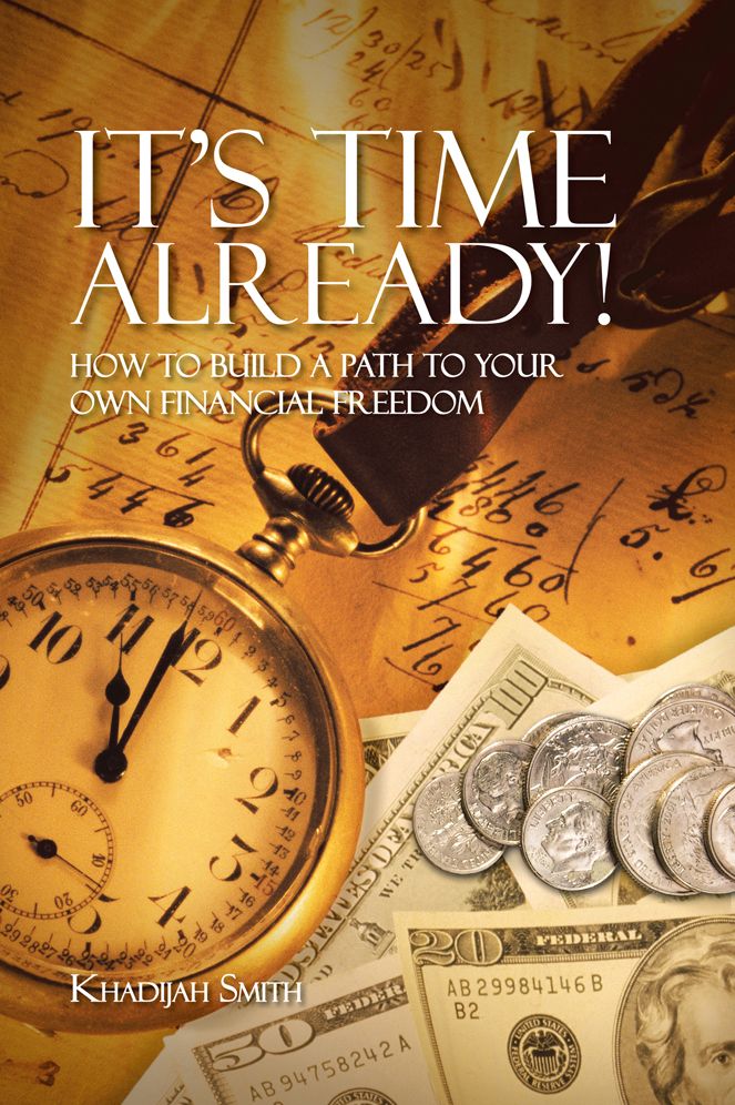 It's Time Already!: How to Build a Path to your Own Financial Freedom