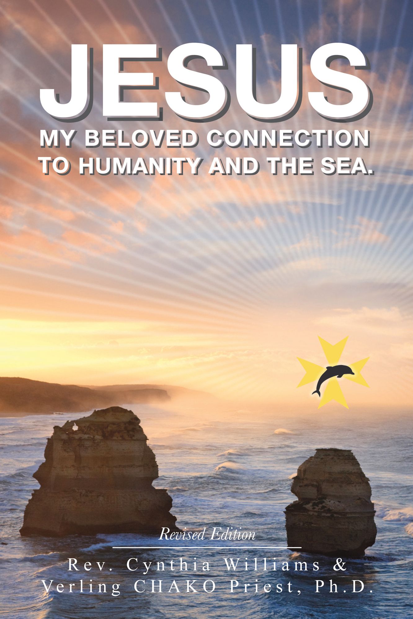 JESUS: My Beloved Connection to Humanity and the Sea (Revised Edition)