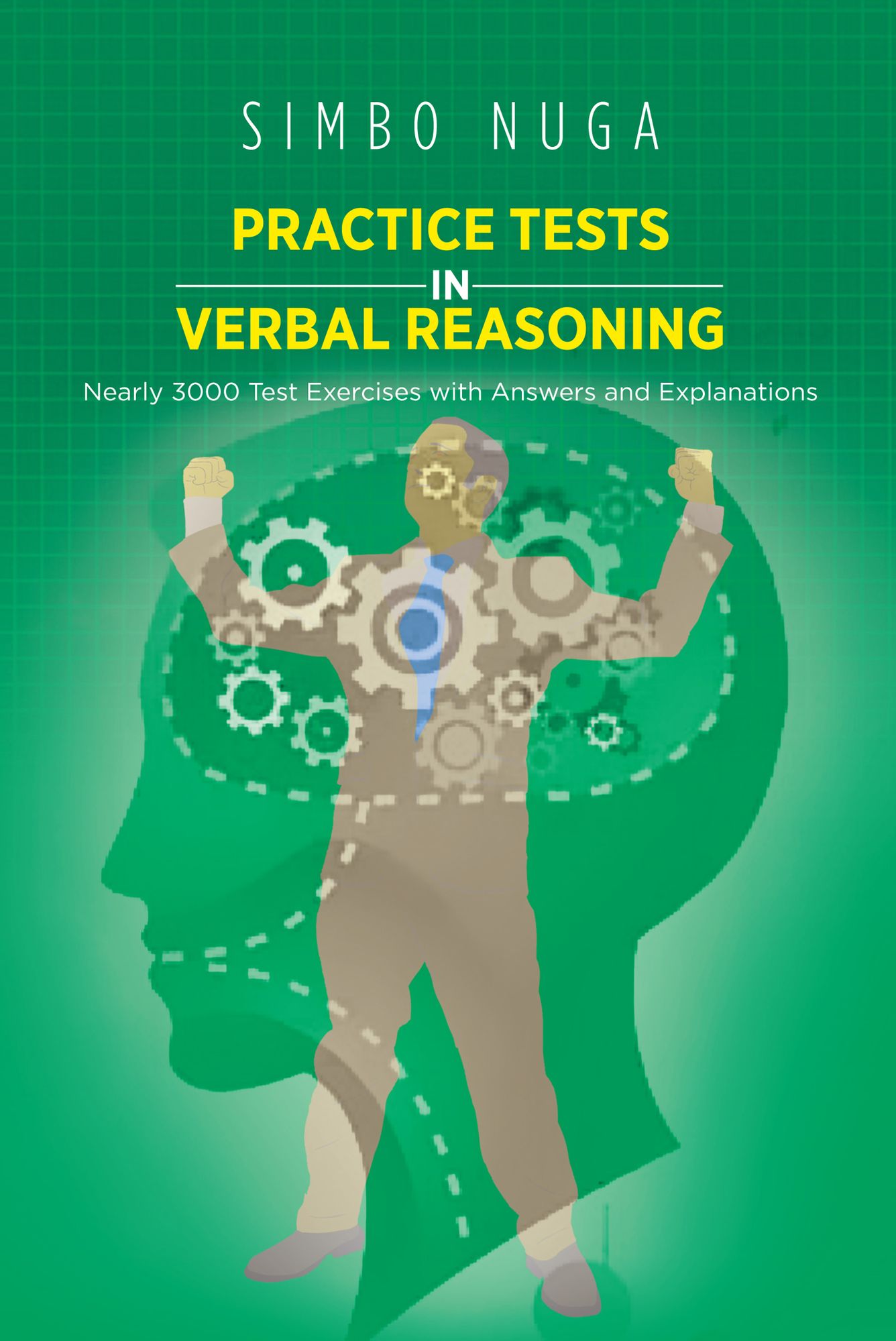 PRACTICE TESTS IN VERBAL REASONING: Nearly 3000 Test Exercises with Answers and Explanations