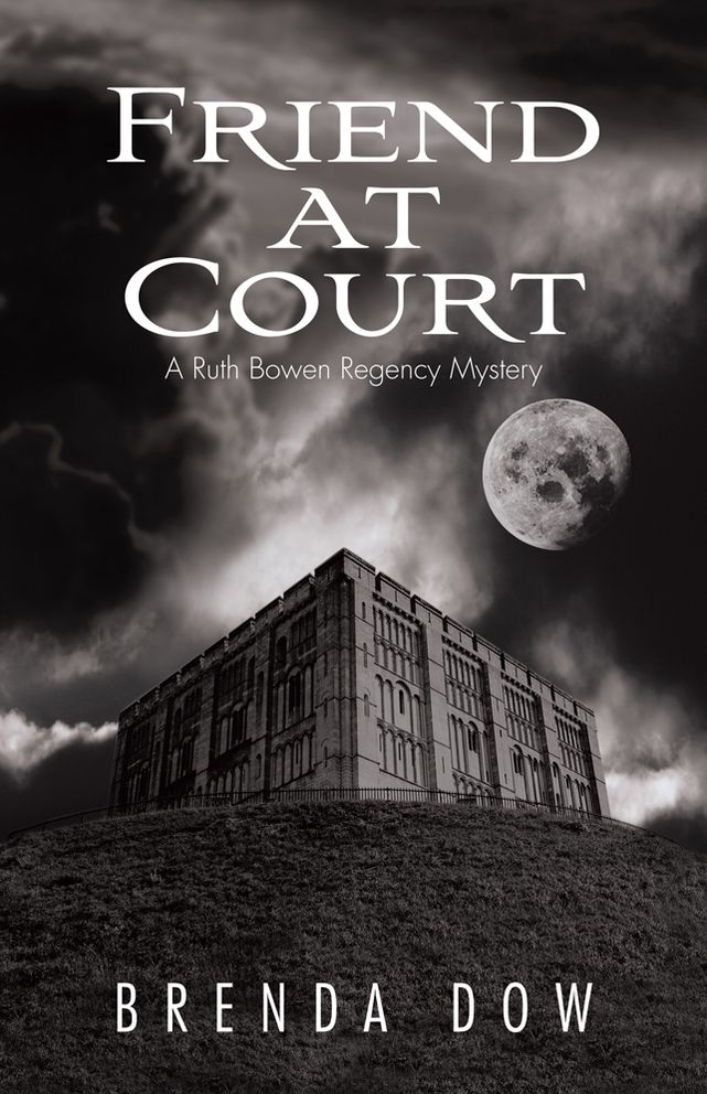 FRIEND AT COURT: A Ruth Bowen Regency Mystery