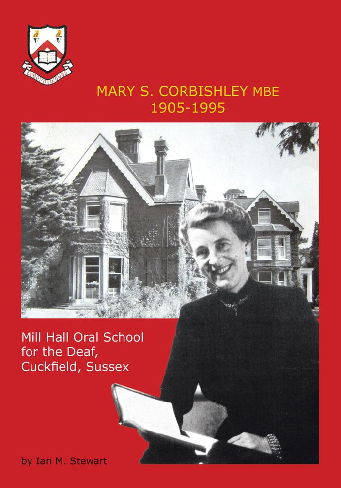 Mary S.Corbishley MBE 1905-1995: Mill Hall Oral School for the Deaf, Cuckfield, Sussex