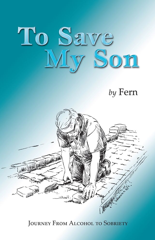 To Save My Son: Journey From Alcohol to Sobriety