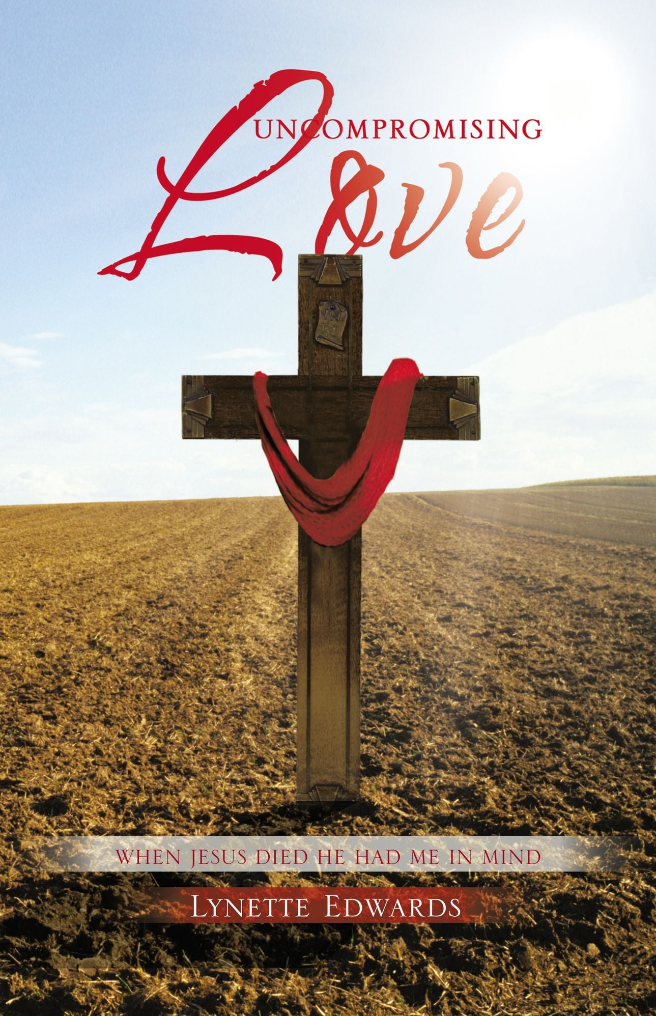 UNCOMPROMISING LOVE