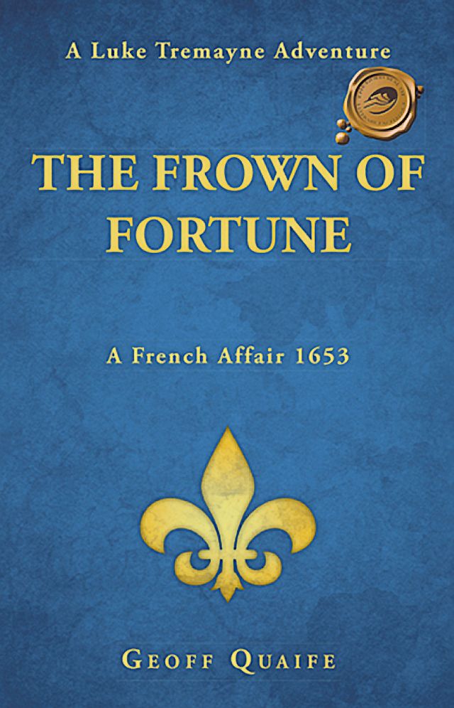 The Frown of Fortune: A Luke Tremayne Adventure... a French Affair 1653