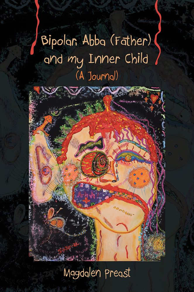 Bipolar, Abba (Father) and my Inner Child: (A Journal)
