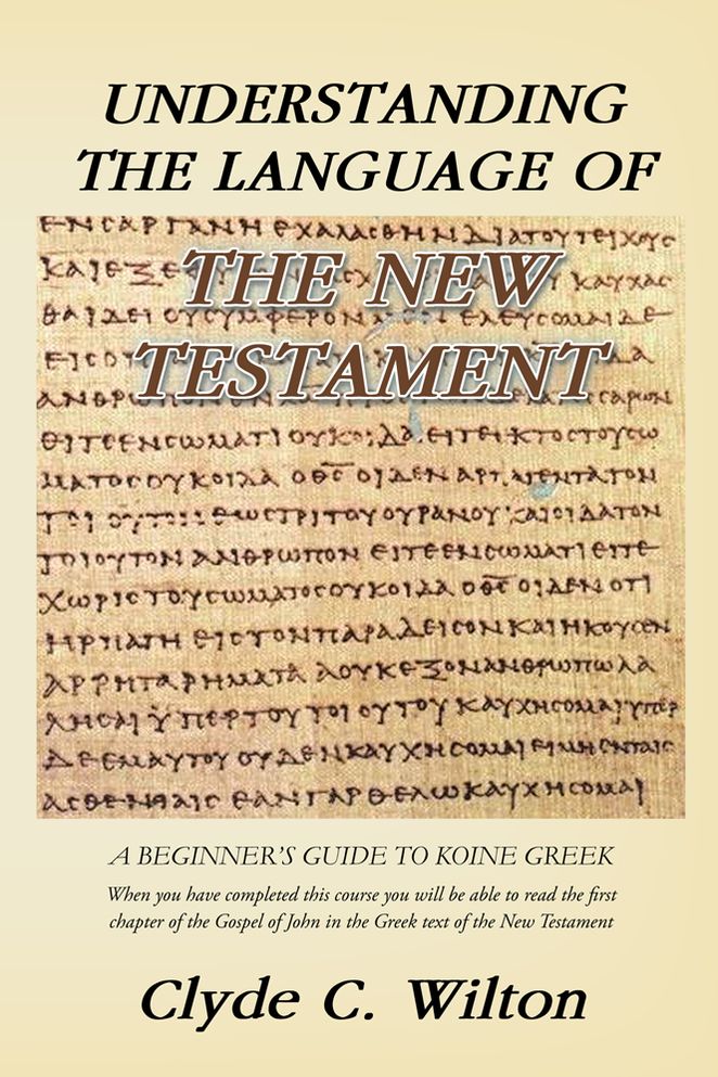 Understanding the Language of the New Testament: A Beginner's Guide to Koine Greek