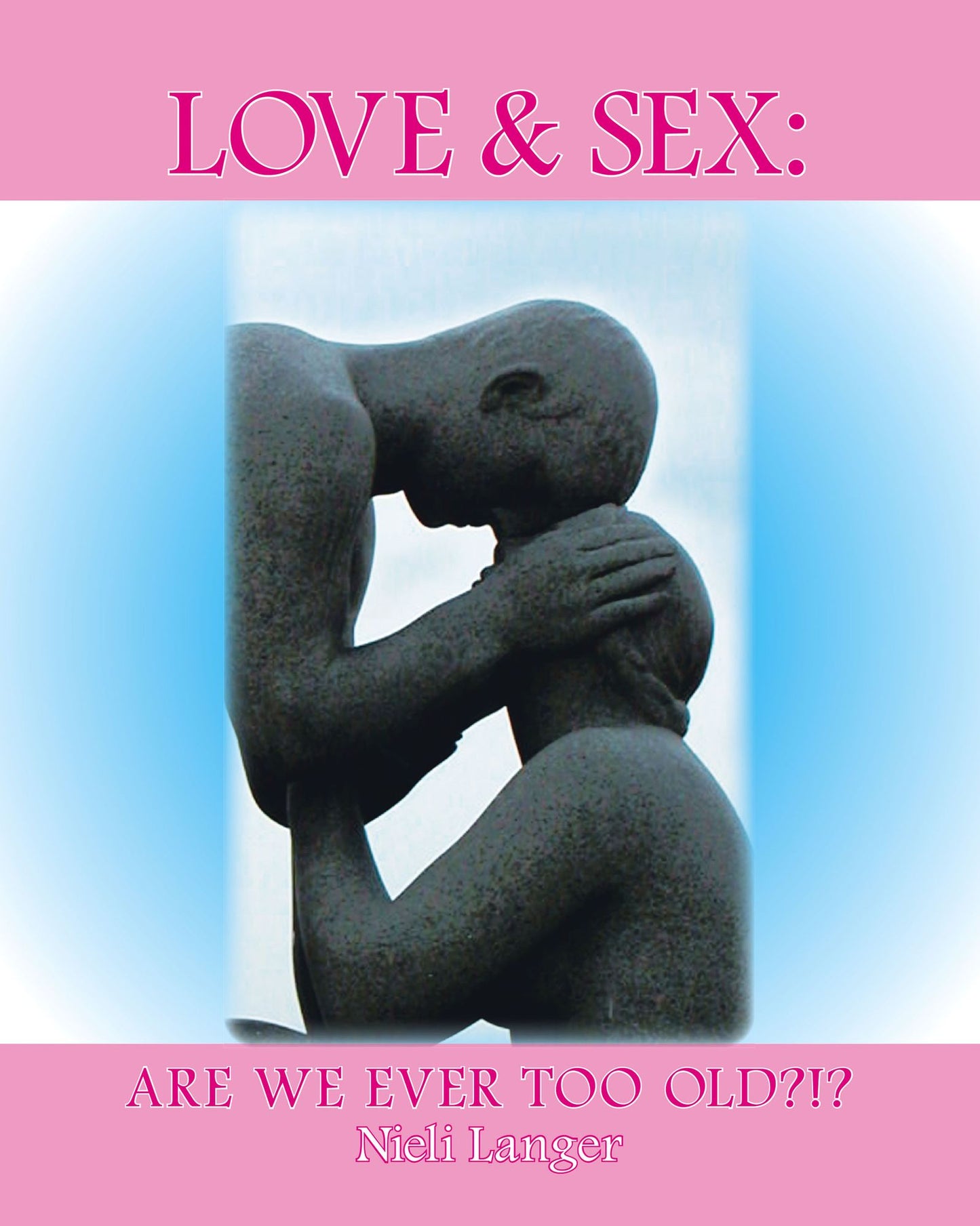 Love and Sex: Are We Ever Too Old?!?