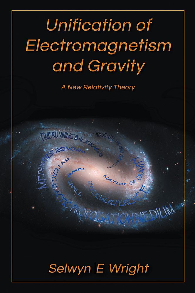Unification of Electromagnetism and Gravity: A New Relativity Theory (PagePerfect NOOK Book)