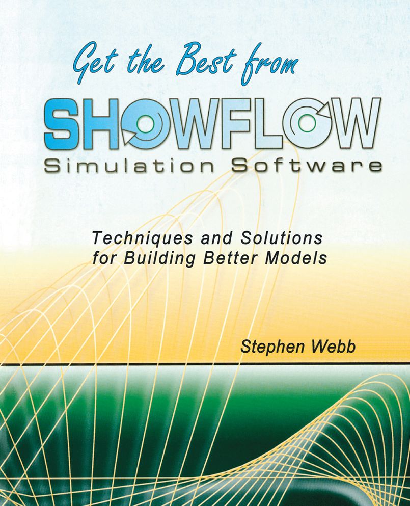 Get the Best from ShowFlow Simulation Software: Techniques and Solutions for Building Better Models